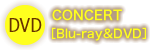 CONCERT[Blu-ray&DVD]